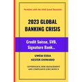 2023 Global Banking Crisis: Credit Suisse, SVB, Signature Bank... - Paperback