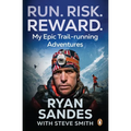 Run. Risk. Reward.: My Epic Trail-Running Adventures - Paperback