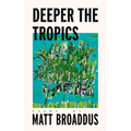 Deeper the Tropics - Paperback