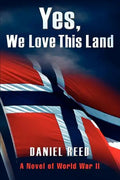 Yes, We Love This Land: A Novel of World War II - Paperback