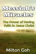 Messiah's Miracles: The Power of Having Faith in Jesus Christ - Paperback