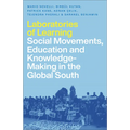 Laboratories of Learning: Social Movements, Education and Knowledge-Making in the Global South - Paperback