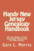 Handy New Jersey Genealogy Handbook: All You Need to Find Genealogy Resources for New Jersey - Paperback