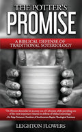 The Potter's Promise: A Biblical Defense of Traditional Soteriology - Paperback