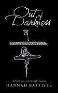 Out of Darkness: A Poetic Journey Through Trauma - Paperback