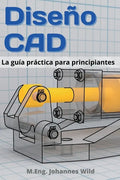 Diseño CAD: La guía práctica para principiantes - Paperback