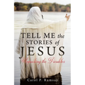Tell Me the Stories of Jesus: Unpacking the Parables - Paperback