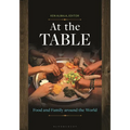 At the Table: Food and Family Around the World - Paperback