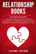 Relationship Books: 5 Manuscripts - Couples Communication, Anxiety in Relationships, Codependent Relationships, Narcissistic Relationship, - Paperback