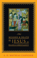 The Mission and Death of Jesus in Islam and Christianity - Hardcover