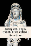 History of the Empire From the Death of Marcus - Paperback