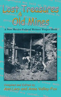 Lost Treasures & Old Mines: A New Mexico Federal Writers' Project Book - Hardcover