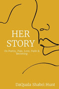 Her Story: On Poetry, Pain, Love, Faith & Becoming - Paperback