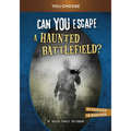 Can You Escape a Haunted Battlefield?: An Interactive Paranormal Adventure - Hardcover
