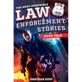 The Most Incredible Law Enforcement Stories Ever Told: 20 Inspiring True Tales of Heroism and Bravery from Real Cops - Paperback