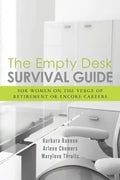 The Empty Desk Survival Guide: For Women on the Verge of Retirement or Encore Careers - Paperback