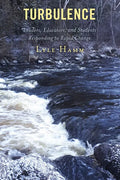 Turbulence: Leaders, Educators, and Students Responding to Rapid Change - Paperback