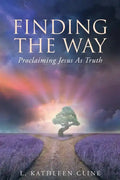 Finding the Way: Proclaiming Jesus as Truth - Paperback