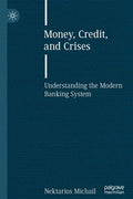 Money, Credit, and Crises: Understanding the Modern Banking System - Paperback
