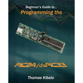 Beginner's Guide to Programming the PIC24/dsPIC33: Using the Microstick and Microchip C Compiler for PIC24 and dsPIC33 - Paperback