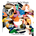 Photography Is Magic (Signed Edition) - Paperback