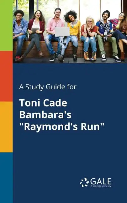 A Study Guide for Toni Cade Bambara's "Raymond's Run" - Paperback