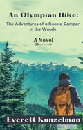 An Olympian Hike: The Adventures of a Rookie Camper in the Woods (A Novel) - Paperback