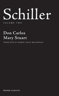 Schiller: Volume Two: Don Carlos; Mary Stuart - Paperback