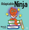 Adaptable Ninja: A Children's Book About Cognitive Flexibility and Set Shifting Skills - Hardcover