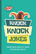 Knock Knock Jokes. 400+ Knock Knock and Silly Jokes For Kids And Adults.: Funniest Clean Kid-friendly Jokes. - Paperback
