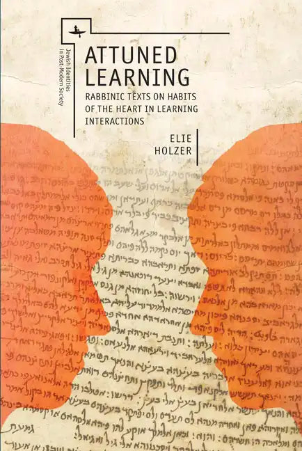 Attuned Learning: Rabbinic Texts on Habits of the Heart in Learning Interactions - Paperback