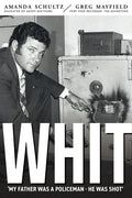 Whit: Piecing together the life and death of South Australian police inspector Geoff Whitford - Paperback