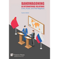 Bandwagoning in International Relations: China, Russia, and Their Neighbors - Hardcover