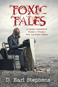 Toxic Tales: A Caustic Collection of Donald J. Trump's Very Important Letters - Paperback