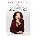 The Third Gilmore Girl: A Memoir - Hardcover