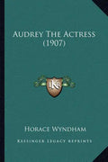 Audrey The Actress (1907) - Paperback