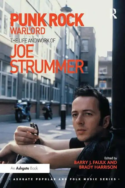 Punk Rock Warlord: The Life and Work of Joe Strummer - Paperback