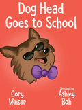 Dog Head Goes to School - Hardcover