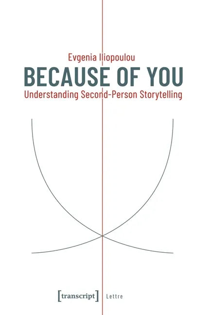 Because of You: Understanding Second-Person Storytelling: Understanding Second-Person Storytelling - Paperback