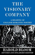 The Visionary Company: A Reading of English Romantic Poetry - Paperback