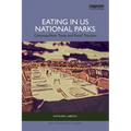 Eating in US National Parks: Cosmopolitan Taste and Food Tourism - Paperback