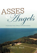 Asses and Angels: A Journey from Abuse to Achievement - Hardcover