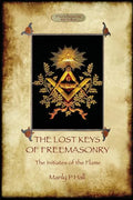 The Lost Keys of Freemasonry, and The Initiates of the Flame - Paperback