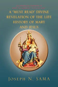 A Must Read Divine Revelation of the Life History of Mary and Jesus - Paperback