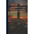 The Confessions Of St. Augustine, Bishop Of Hippo - Hardcover
