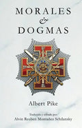 Morales & Dogmas: El Verdadero Significado de la Masonería - Paperback