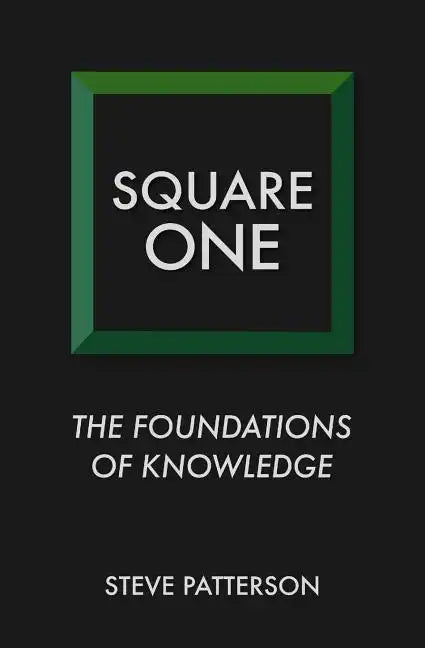Square One: The Foundations of Knowledge - Paperback