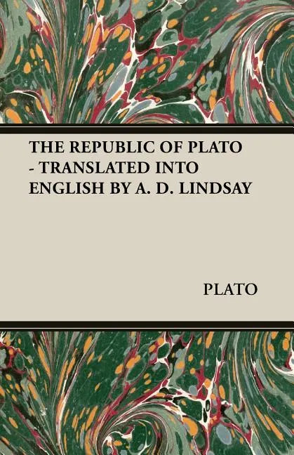 The Republic of Plato - Translated Into English by A. D. Lindsay - Paperback