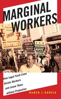 Marginal Workers: How Legal Fault Lines Divide Workers and Leave Them Without Protection - Paperback