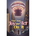 Find Your Joy and Act On It - Paperback